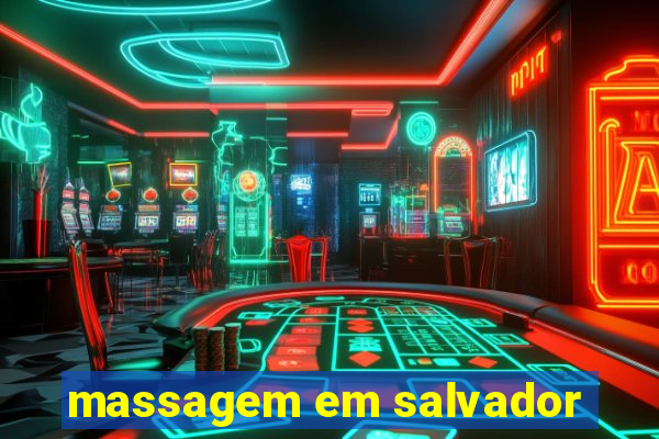 massagem em salvador